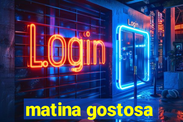 matina gostosa